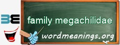 WordMeaning blackboard for family megachilidae